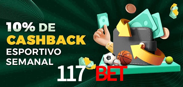 10% de bônus de cashback na 117 Bet